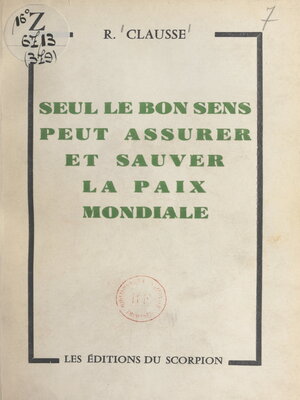 cover image of Seul le bon sens peut assurer et sauver la paix mondiale